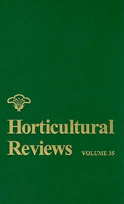 Horticultural Reviews, Volume 35 by 