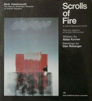 Scrolls Of Fire, A Nation Fighting For Its Life by Abba Kovner, Dan Reisinger