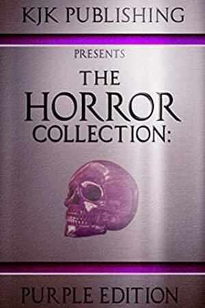 The Horror Collection: Purple Edition by Christina Bergling, P. Mattern, David Owain Hughes, Kevin J. Kennedy, Mike Duke, Chad Lutzke, Simon Clark, Kelley Armstrong, Ray Garton, Gord Rollo
