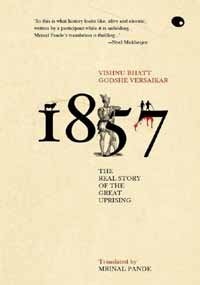 1857: The Real Story Of The Great Uprising by Mrinal Pande, Vishnubhat Godse