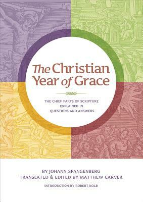 Christian Year of Grace by Johann Spangenberg
