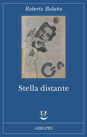 Stella distante by Roberto Bolaño