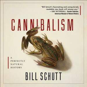 Cannibalism by Bill Schutt