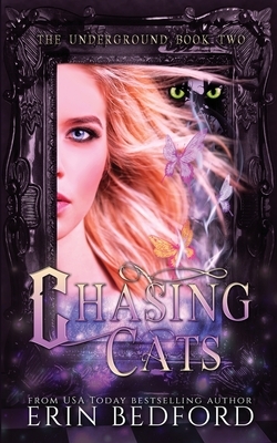 Chasing Cats by Erin Bedford