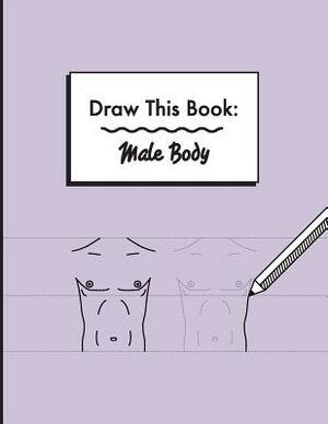 Draw This Book: Male Body by Peter Hamilton