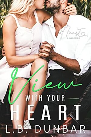 View With Your Heart by L.B. Dunbar