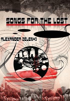 Songs for the Lost by Alexander Zelenyj