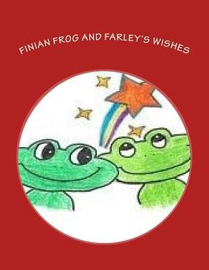 Finian Frog and Farley's Wishes: A Finian Frog Tale by Jane T. O'Brien