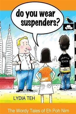 Do You Wear Suspenders? by Lydia Teh