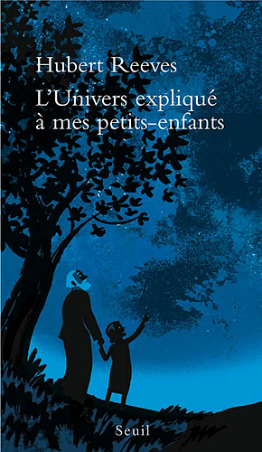 L'univers expliqué à mes petits-enfants by Hubert Reeves