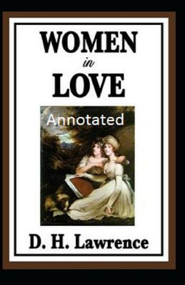 Women in Love Annotated by D.H. Lawrence