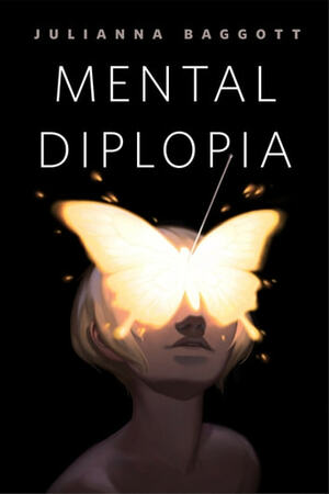 Mental Diplopia by Julianna Baggott