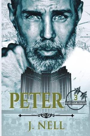 Peter: The Gideon Brothers and Friends by J. Nell, J. Nell