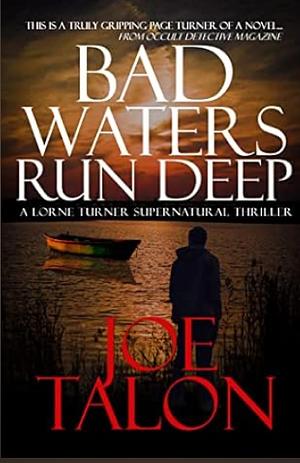 Bad Waters Run Deep: A British Ghost Story by Joe Talon, Joe Talon