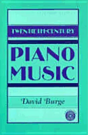 Twentieth-century Piano Music by David Burge