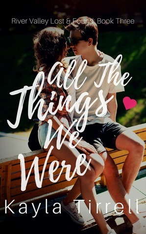 All The Things We Were by Kayla Tirrell