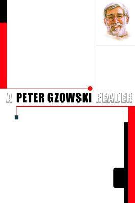 A Peter Gzowski Reader by Peter Gzowski