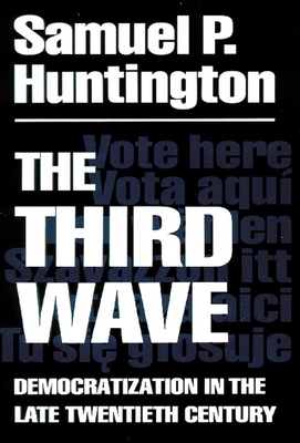 The Third Wave, Volume 4: Democratization in the Late 20th Century by Samuel P. Huntington