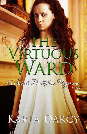 The Virtuous Ward by Karla Darcy