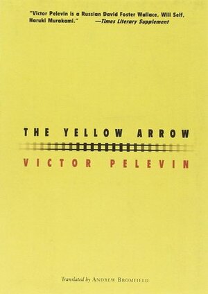 The Yellow Arrow by Victor Pelevin, Andrew Bromfield