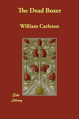The Dead Boxer by William Carleton