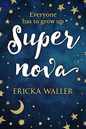 Supernova by Ericka Waller