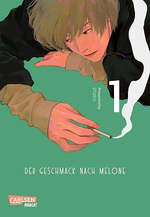 Der Geschmack nach Melone 1: BL-Manga zu einer Liebe nach einer turbulenten Trennung by Etsuko