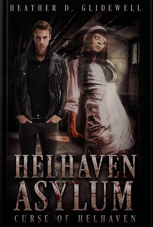 The Curse of Hellhaven by Heather D. Glidewell