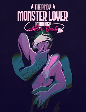 The Pinoy Monster Lover Anthology: After Dark by Motzie Dapul