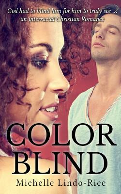 Color Blind by Michelle Lindo-Rice