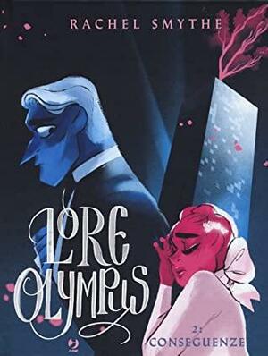 Lore Olympus: Volume 2: Conseguenze by Rachel Smythe