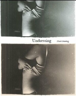 Undressing by Nicole Steinberg