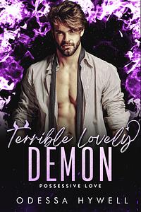 Terrible Lovely Demon by Odessa Hywell