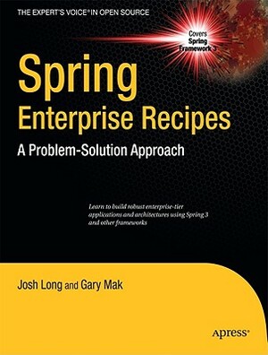 Spring Enterprise Recipes: A Problem-Solution Approach by Gary Mak, Josh Long