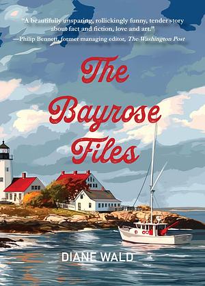The Bayrose Files by Diane Wald