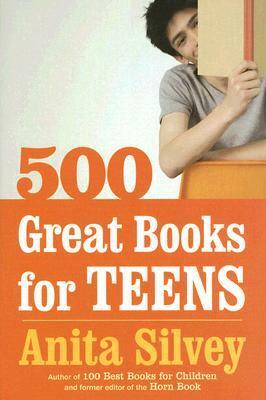 500 Great Books for Teens by Anita Silvey