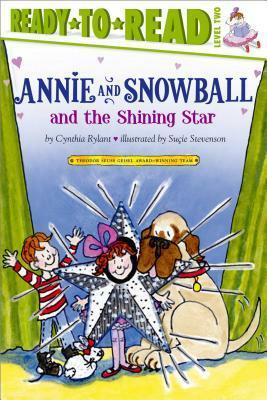 Annie and Snowball and the Shining Star by Cynthia Rylant, Suçie Stevenson