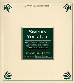 Simplify Your Life by Elaine St. James