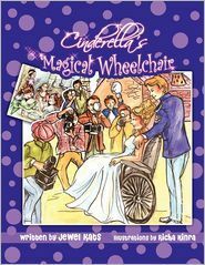 Cinderella's Magical Wheelchair: An Empowering Fairy Tale by Jewel Kats, Richa Kinra