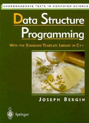 Data Structure Programming: With the Standard Template Library in C++ by Joe Bergin, Joseph Bergin, Bergin