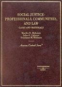 Cases and Materials on Social Justice: Professionals, Communities, and Law by John O. Calmore, Martha R. Mahoney, Stephanie M. Wildman