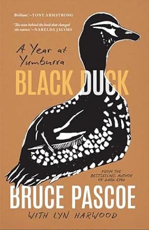 Black Duck: A Year at Yumburra by Bruce Pascoe