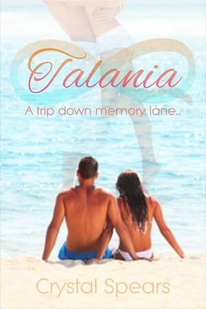 Talania: A Trip down Memory Lane by Crystal Spears