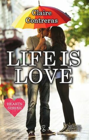 Life is love by Claire Contreras, Tiziana Felici