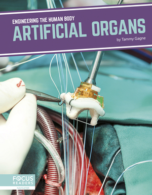 Artificial Organs by Tammy Gagne