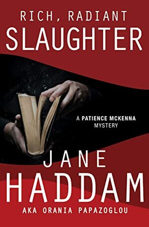Rich, Radiant Slaughter (The Patience McKenna Mysteries Book 4) by Jane Haddam