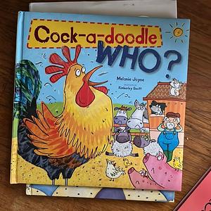 Cock-a-doodle Who? by Melanie Joyce