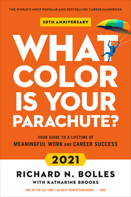 What Color Is Your Parachute? 2021: Your Guide to a Lifetime of Meaningful Work and Career Success by Katharine Brooks, Richard N. Bolles