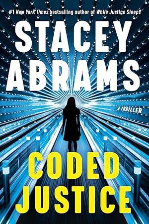 Coded Justice: A Thriller by Stacey Abrams, Stacey Abrams