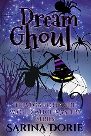 Dream Ghoul: A Lady of the Lake School for Girls Cozy Mystery (The Vega Bloodmire Wicked Witch Mystery Series Book 14) by Sarina Dorie